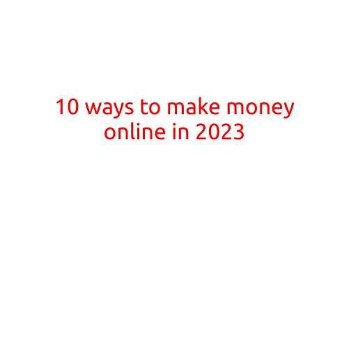 10 Ways to Make Money Online in 2023