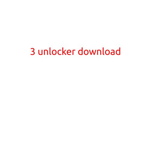 3 Unlocker Download: A Comprehensive Guide to Unlocking Your Device