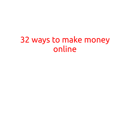 32 Ways to Make Money Online