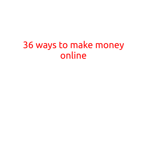 36 Ways to Make Money Online