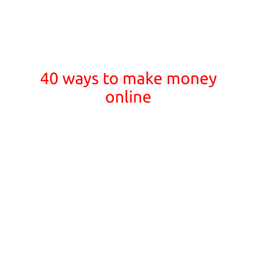 40 Ways to Make Money Online