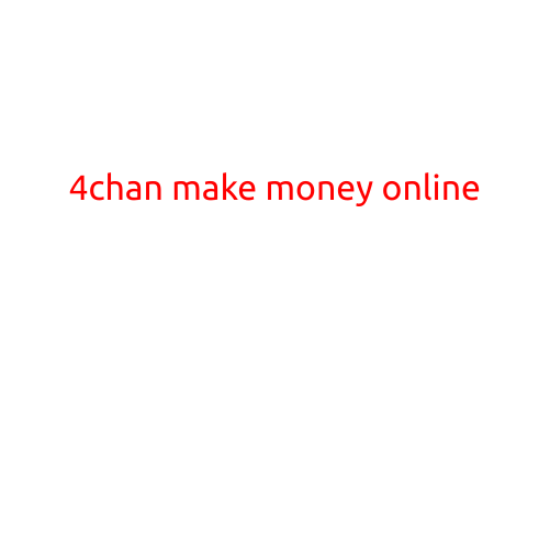 4chan: A platform for making money online?