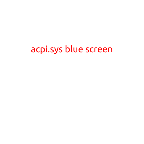 Understanding and Fixing the Baffling ACPI.SYS Blue Screen