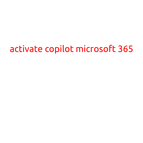 Activate Copilot: Empowering Productivity in Microsoft 365