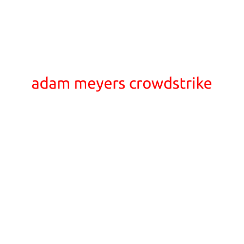 Here is a draft article with the title "Adam Meyers: CrowdStrike":