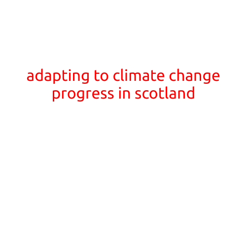 Adapting to Climate Change: Progress in Scotland