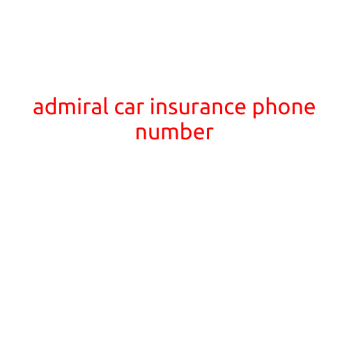 Admiral Car Insurance Phone Number: Get Instant Support and Answers