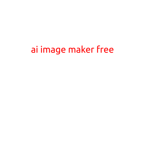 AI Image Maker Free: A Comprehensive Guide