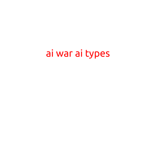 AI War AI Types: A Comprehensive Guide