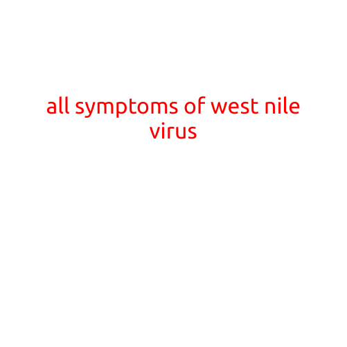 All Symptoms of West Nile Virus: What to Know