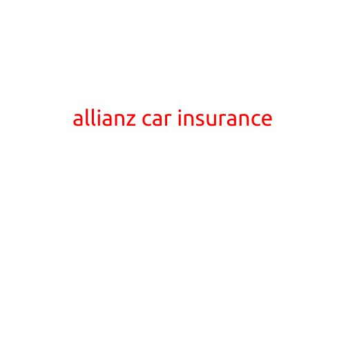 Allianz Car Insurance: A Comprehensive Guide