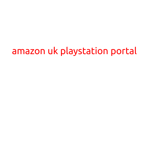 Amazon UK PlayStation Portal: A Gamer's Paradise