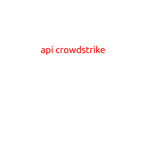 API CrowdStrike: Unlocking the Power of Threat Intelligence