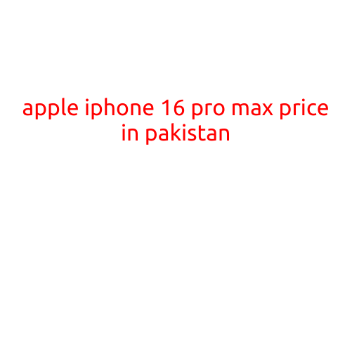 Apple iPhone 16 Pro Max Price in Pakistan