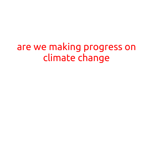 Are We Making Progress on Climate Change?