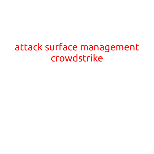 Attack Surface Management with CrowdStrike