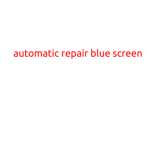 Automatic Repair Blue Screen: Causes, Symptoms, and Solutions