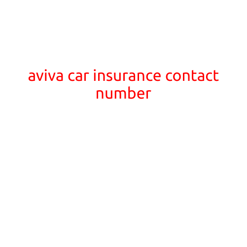 Aviva Car Insurance Contact Number: Get Help When You Need It