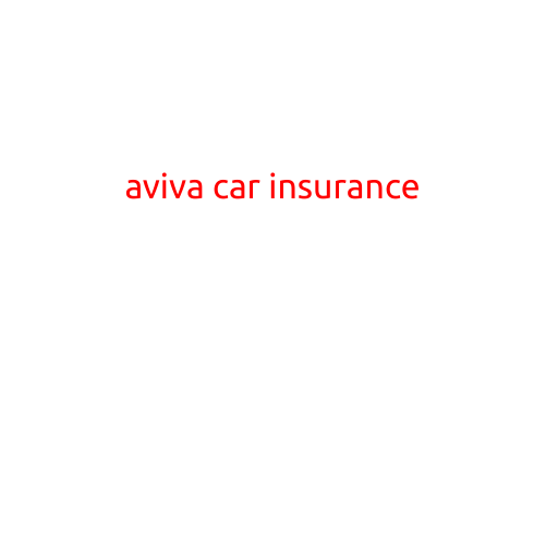 Aviva Car Insurance: A Comprehensive Review