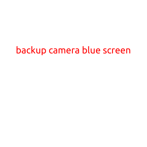 Backup Camera Blue Screen: Causes and Solutions