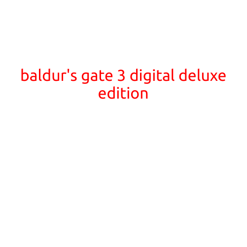 Baldur's Gate 3 Digital Deluxe Edition: Unleash the Power of the Forgotten Realms