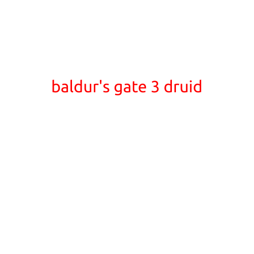 Baldur's Gate 3: The Druid's Guide to Saving Faerûn