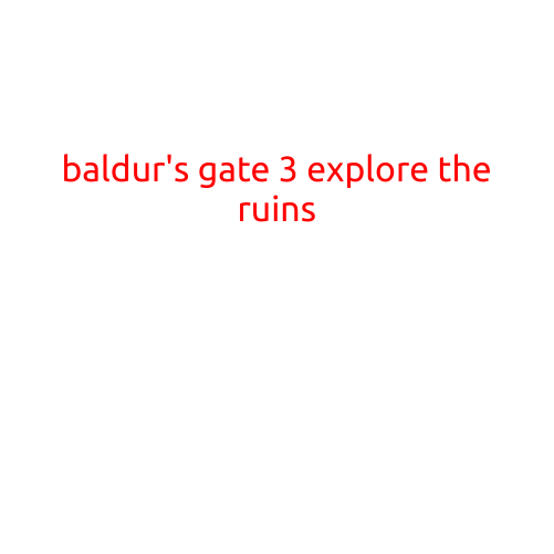 Baldur's Gate 3: Explore the Ruins