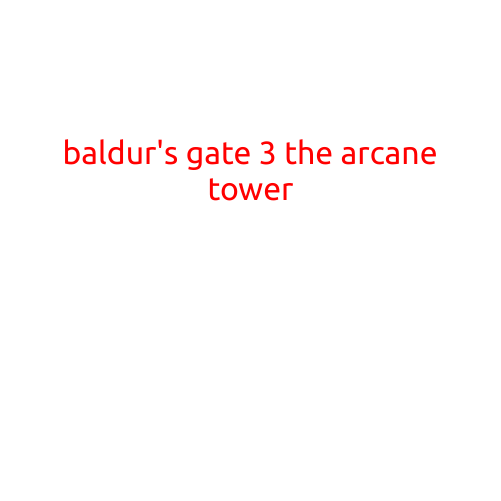 Baldur's Gate 3: The Arcane Tower - A Journey Through the Mysterious Highlands