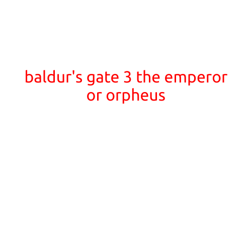 Baldur's Gate 3: The Emperor or Orpheus? The Choice is Yours