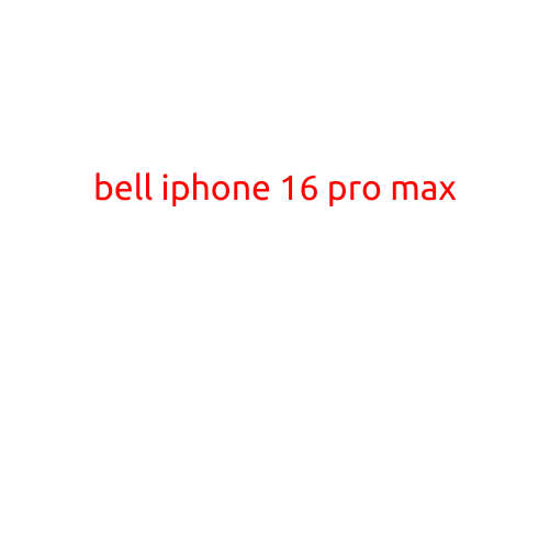 Introducing the Bell iPhone 16 Pro Max: The Future of Smartphones