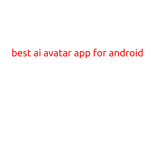 Best AI Avatar App for Android: Bring Your Digital Twins to Life