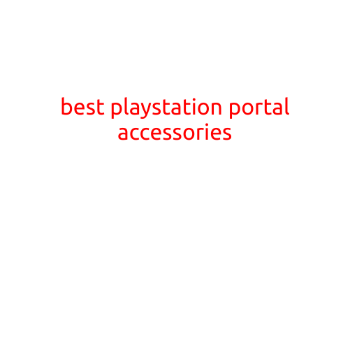 The Best PlayStation Portal Accessories to Enhance Your Gaming Experience