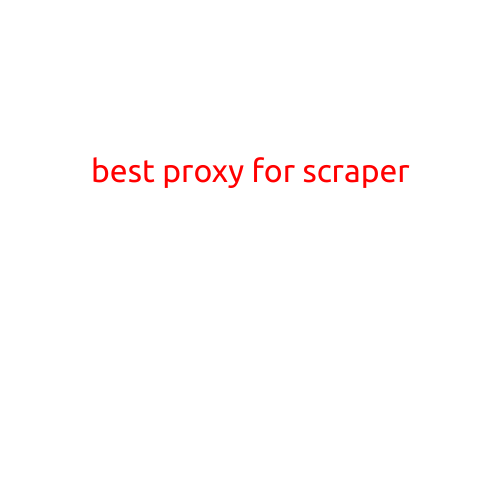 Best Proxy for Scraping: A Comprehensive Guide