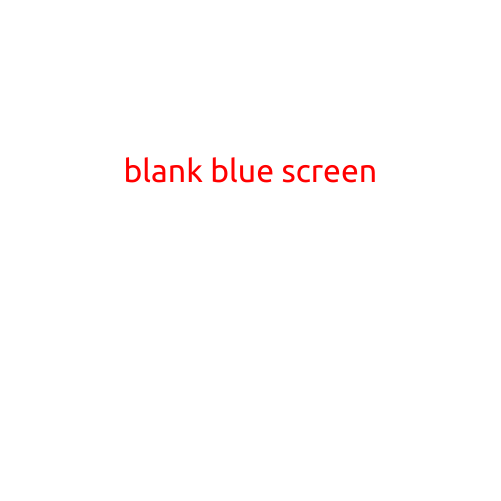 Blank Blue Screen: Causes, Solutions, and Prevention