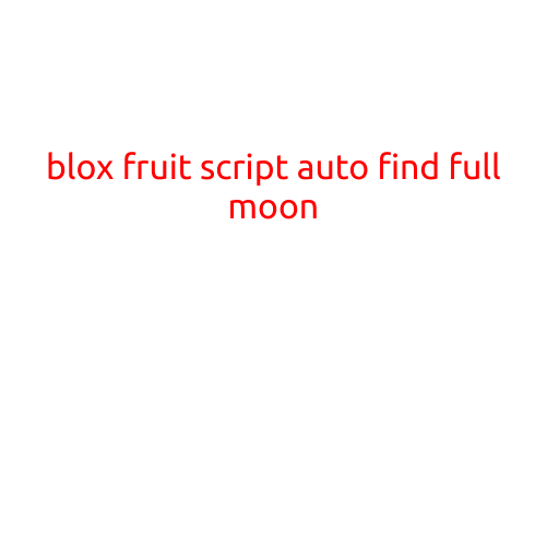 Blox Fruit Script: Auto Find Full Moon