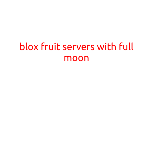 Blox Fruits: A Guide to Playing with Full Moon Servers