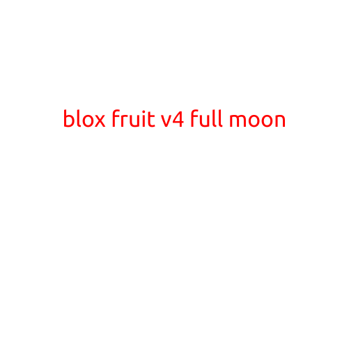 Blox Fruit V4 Full Moon: A Guide to the Latest Update