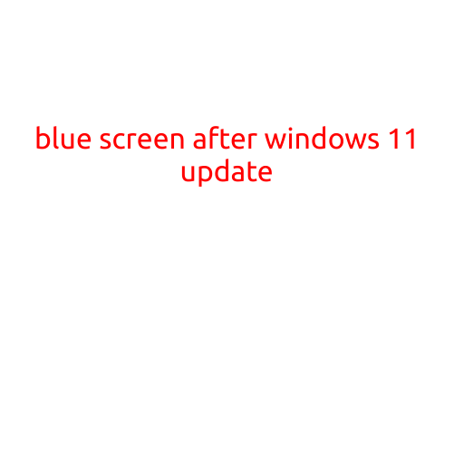 Blue Screen after Windows 11 Update: Causes and Fixes