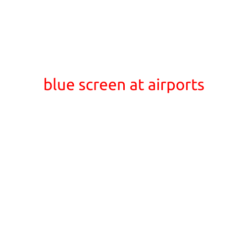 "Blue Screen at Airports: The Baffling Phenomenon of Flight Disruptions"