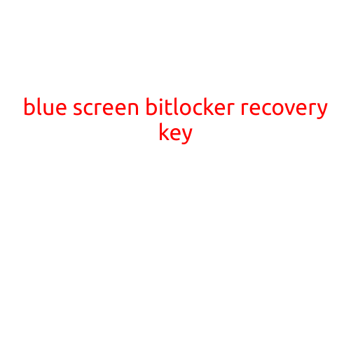 Blue Screen: How to Recover Your BitLocker Recovery Key