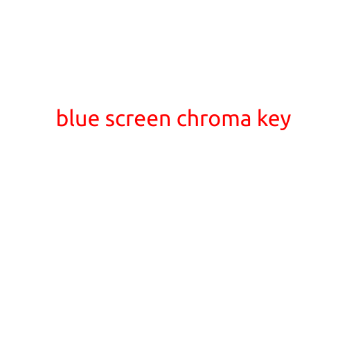 Blue Screen Chroma Key: A Crash Course for Filmmakers