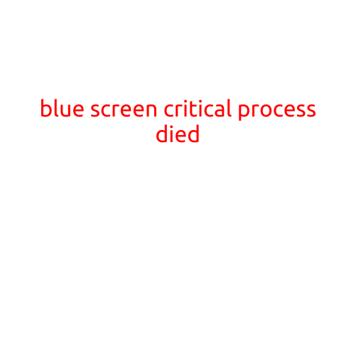 Blue Screen Critical Process Died: What to Do When Your Computer Crashes