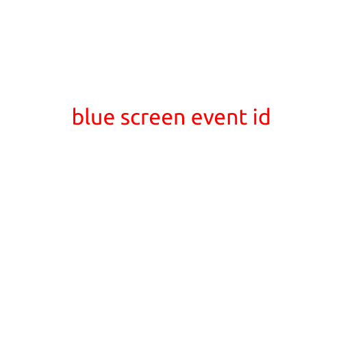 Blue Screen Event ID: Uncovering the Mystery Behind Your PC's Crash