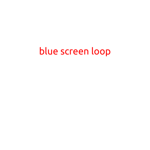 Blue Screen Loop: The Frustrating Cycle of Error Messages