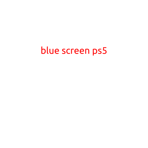 The Frustrating Blue Screen PS5 Problem: Causes and Solutions