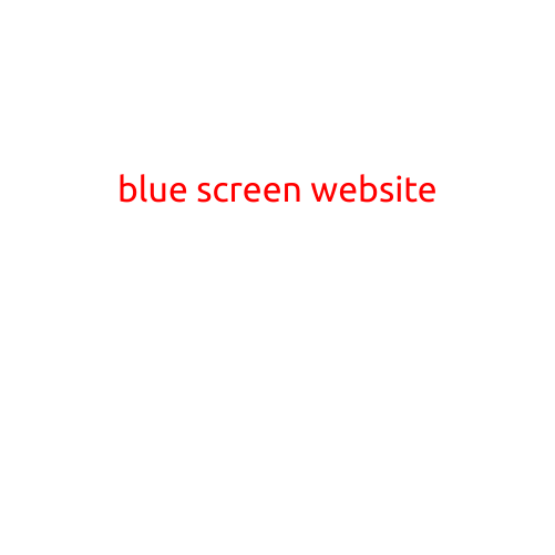 Blue Screen Website: A Revolutionary Online Experience