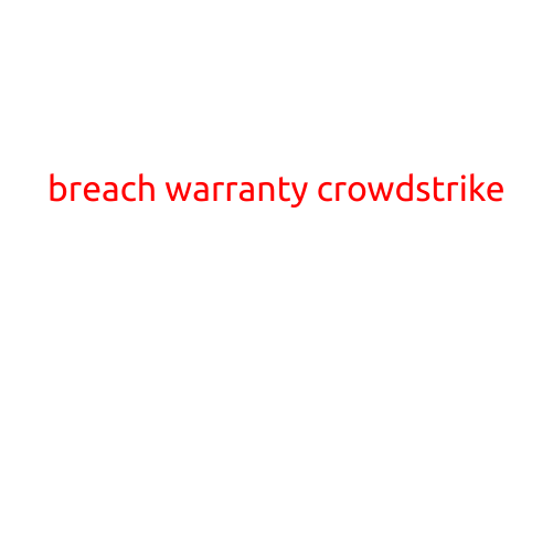 Breach Warranty CrowdStrike: A Cybersecurity Company's High-Stakes Guarantee