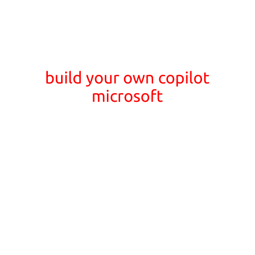 Build Your Own Copilot with Microsoft