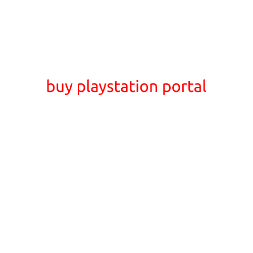 Buy PlayStation Portal: Unleash the Power of an Authentic Gaming Experience