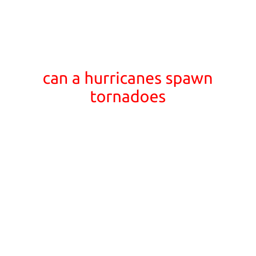 Can a Hurricane Spawn Tornadoes?